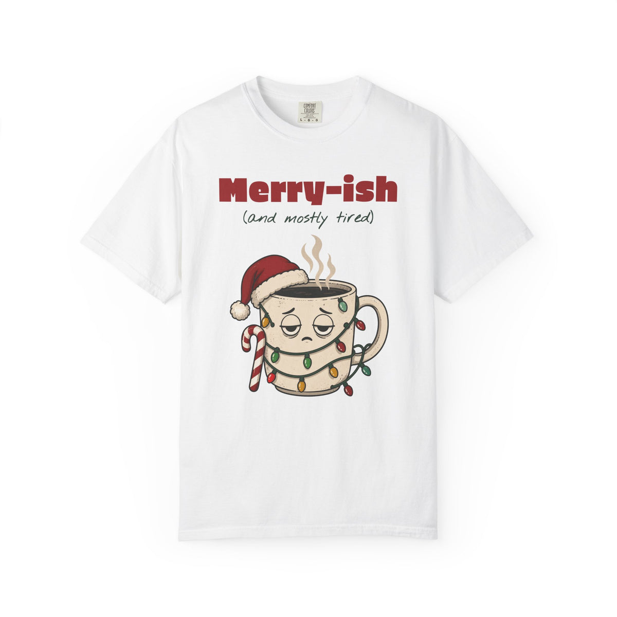 Merry-ish and Mostly Tired Christmas Coffee Comfort Colors Tee, Funny Christmas Gift