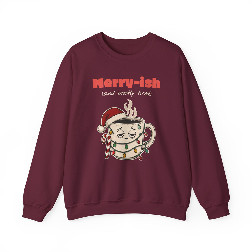 Merry-ish and Mostly Tired Christmas Coffee Sweatshirt, Funny Christmas Gift