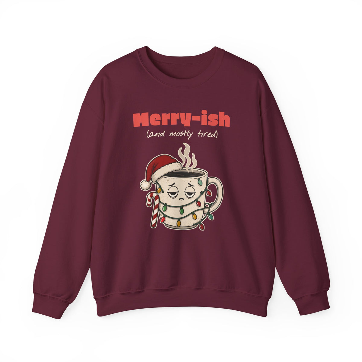 Merry-ish and Mostly Tired Christmas Coffee Sweatshirt, Funny Christmas Gift