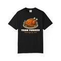 Team Turkey Thanksgiving Family Matching Comfort Colors Tee, Funny Thanksgiving Shirt