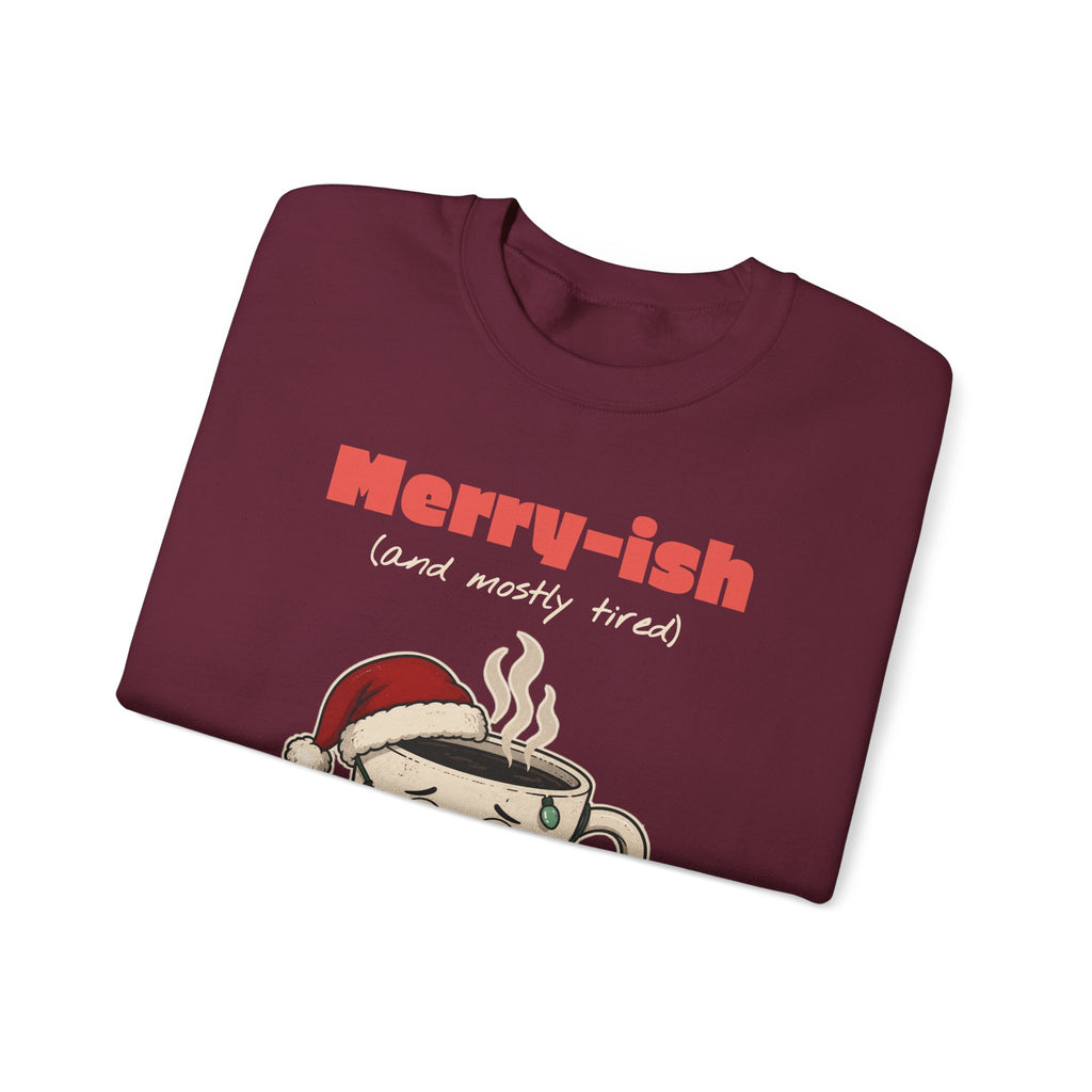 Merry-ish and Mostly Tired Christmas Coffee Sweatshirt, Funny Christmas Gift