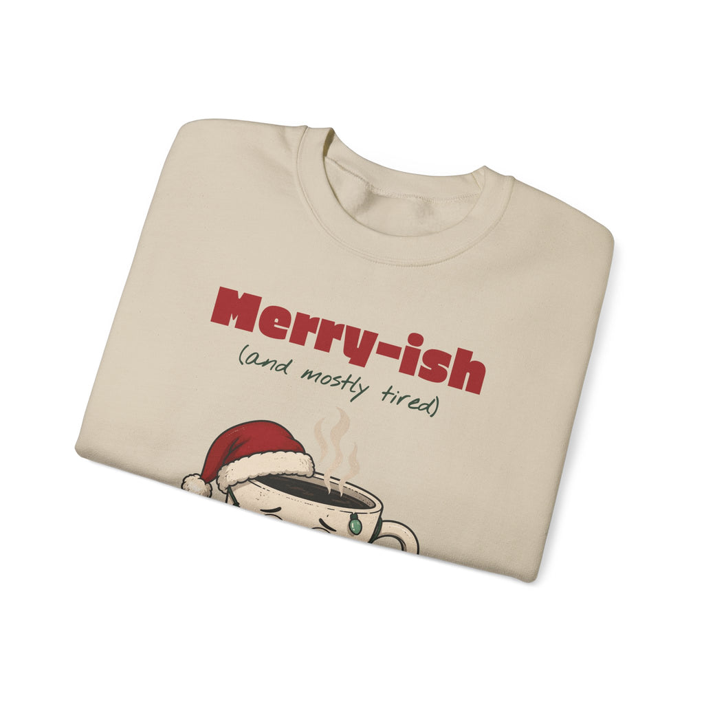 Merry-ish and Mostly Tired Christmas Coffee Sweatshirt, Funny Christmas Gift