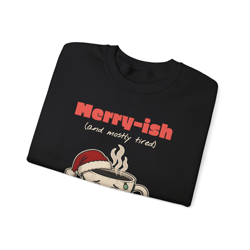 Merry-ish and Mostly Tired Christmas Coffee Sweatshirt, Funny Christmas Gift