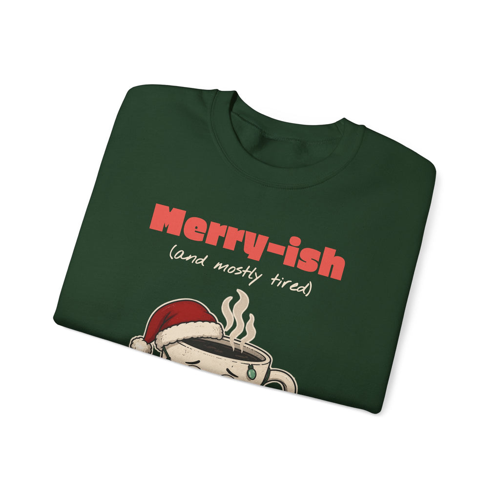 Merry-ish and Mostly Tired Christmas Coffee Sweatshirt, Funny Christmas Gift