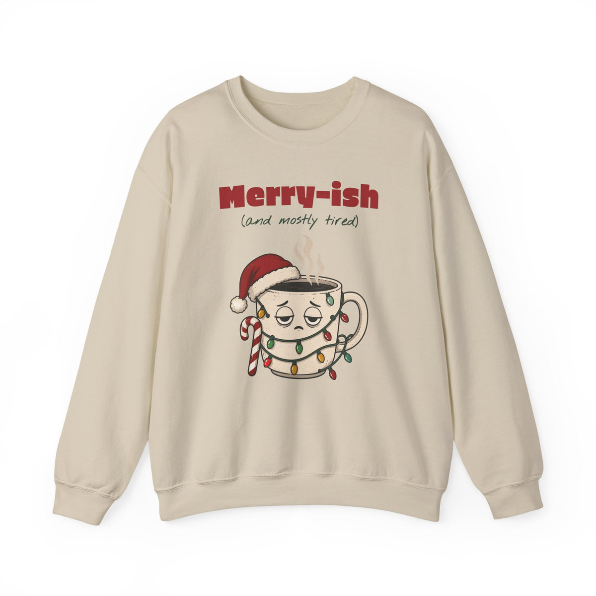 Merry-ish and Mostly Tired Christmas Coffee Sweatshirt, Funny Christmas Gift