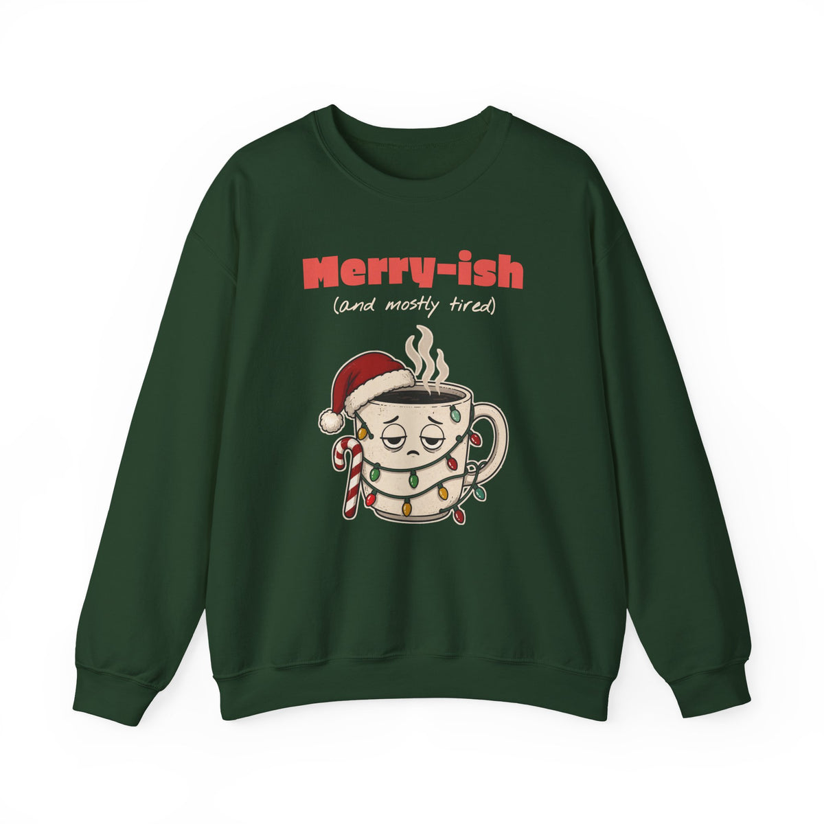 Merry-ish and Mostly Tired Christmas Coffee Sweatshirt, Funny Christmas Gift