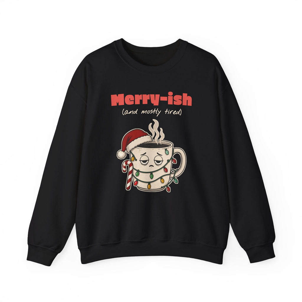 Merry-ish and Mostly Tired Christmas Coffee Sweatshirt, Funny Christmas Gift