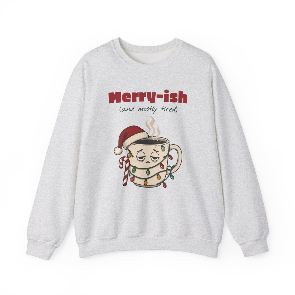 Merry-ish and Mostly Tired Christmas Coffee Sweatshirt, Funny Christmas Gift