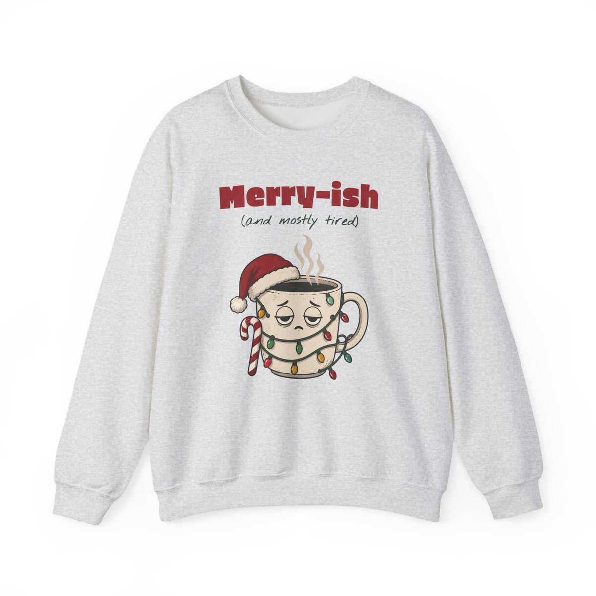 Merry-ish and Mostly Tired Christmas Coffee Sweatshirt, Funny Christmas Gift