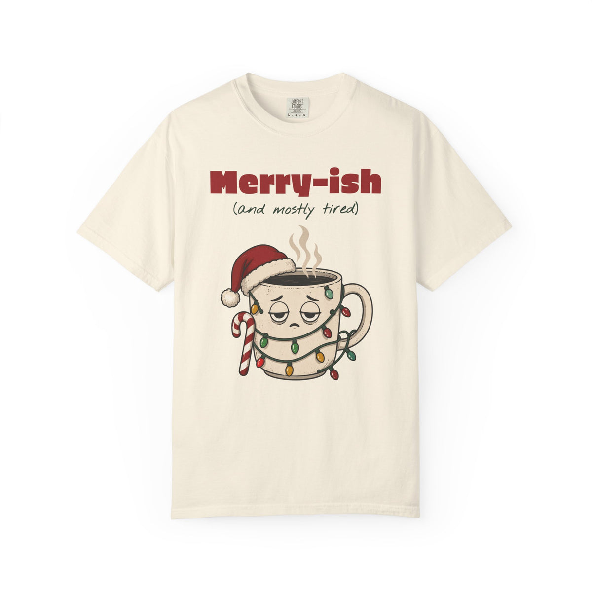Merry-ish and Mostly Tired Christmas Coffee Comfort Colors Tee, Funny Christmas Gift